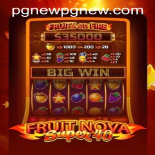 Exploring FruitNovaSuper40: A Fresh Take on Classic Slot Gaming