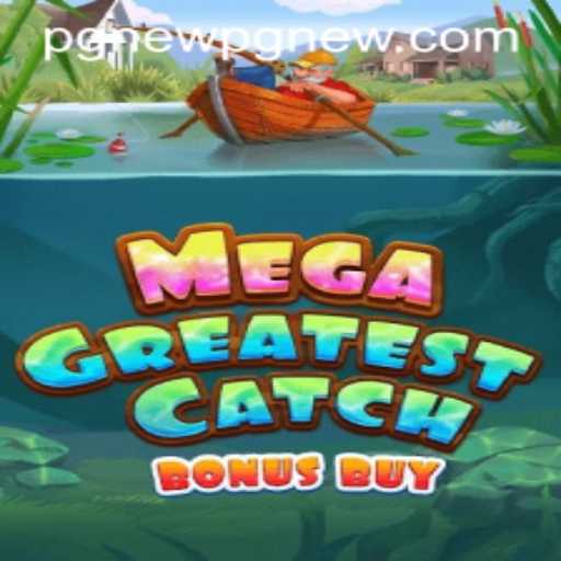 MegaGreatestCatchBonusBuy: A Dive into the Deep Blue Waters of Gaming